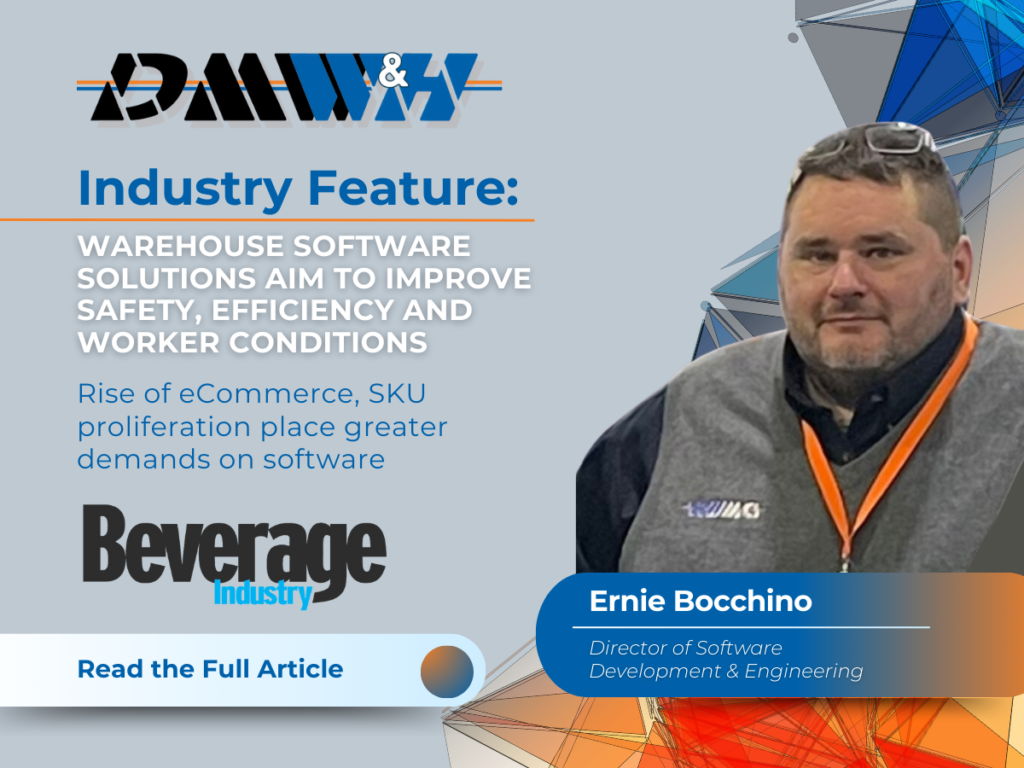 Industry Feature: Warehouse Software Solutions Aim to Improve Safety, Efficiency and Worker Conditions - Ernie Bocchino